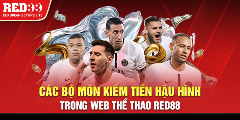 Các bộ môn kiếm tiền hậu hĩnh trong web thể thao Red88