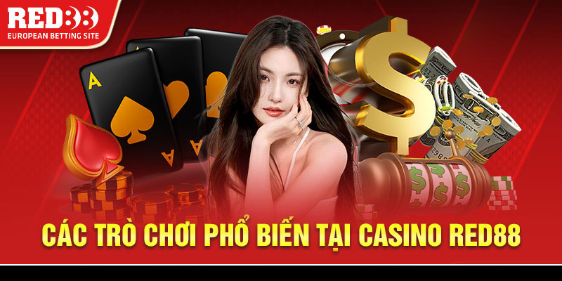 Các trò chơi phổ biến tại casino Red88