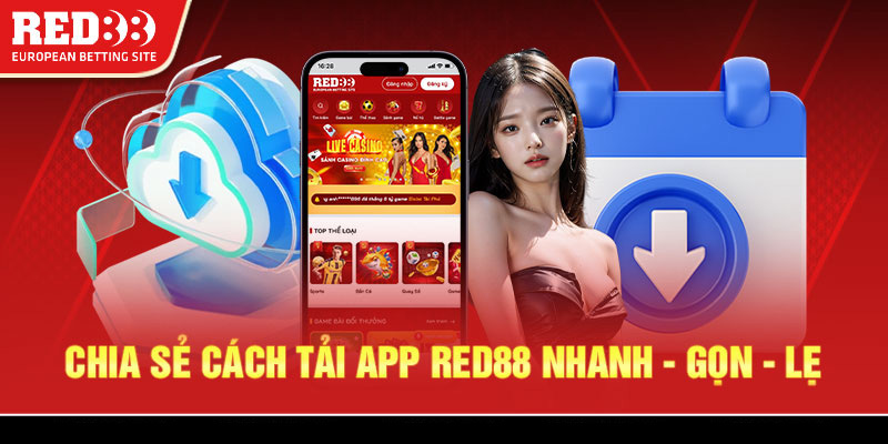 Chia sẻ cách tải App Red88 nhanh - gọn - lẹ