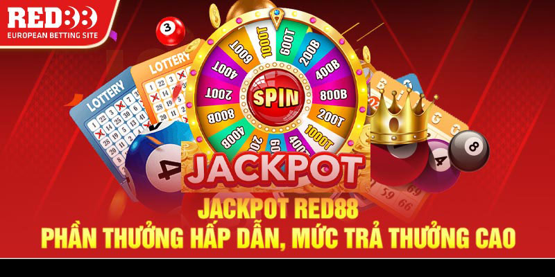 Jackpot Red88 - Phần thưởng hấp dẫn mức trả thưởng cao