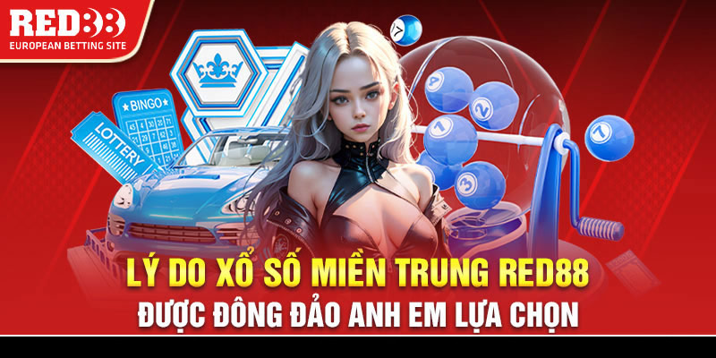 Lý do xổ số miền trung Red88 được đông đảo anh em lựa chọn