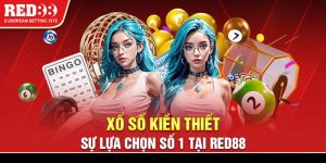 Xổ số kiền thiết - Sự lựa chọn số 1 tại Red88