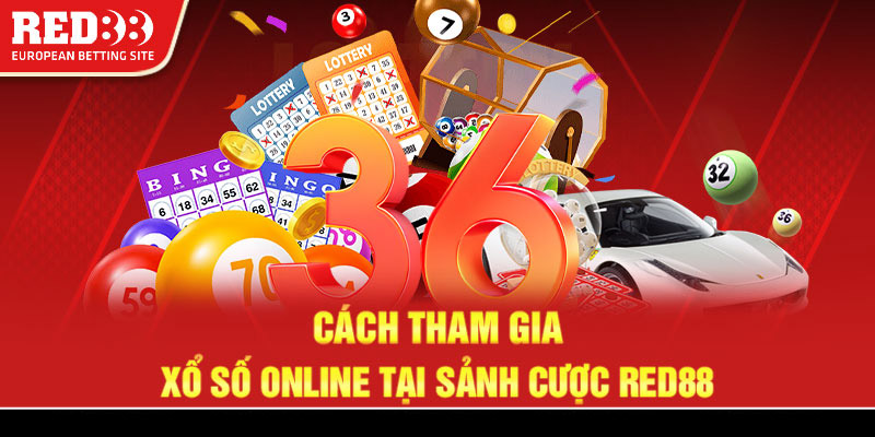 Cách tham gia xổ số online tại sảnh cược Red88