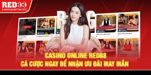 Casino online Red88 cá cược ngay để nhận ưu đãi may mắn