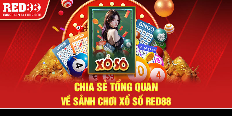 Chia sẻ tổng quan về sảnh chơi xổ số Red88