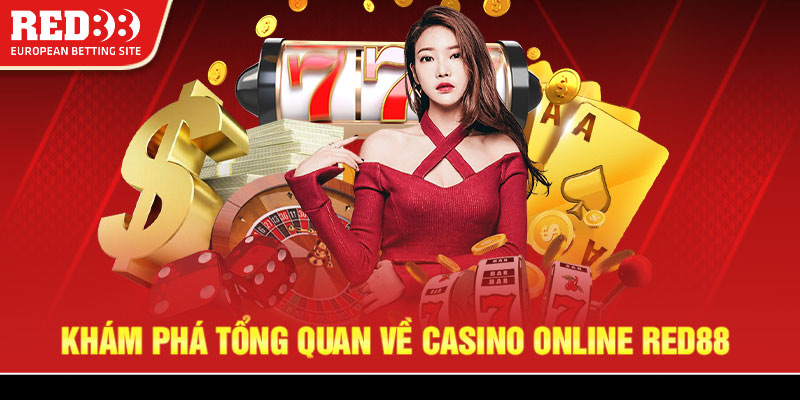 Khám phá tổng quan về casino online Red88