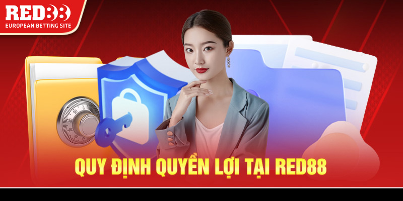 Quy định quyền lợi tại Red88