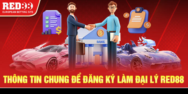 Thông tin chung để đăng ký làm đại lý Red88