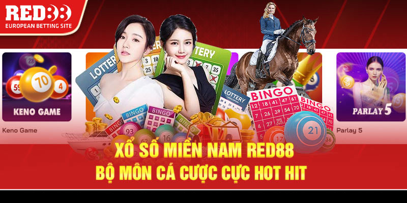 Xổ số miền Nam Red88 - Bộ môn cá cược cực hot hit