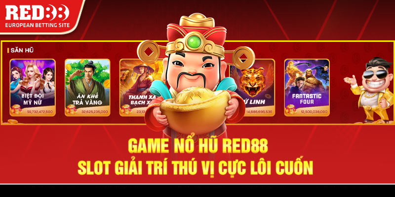 Game nổ hũ Red88 - Slot giải trí thú vị cực lôi cuốn