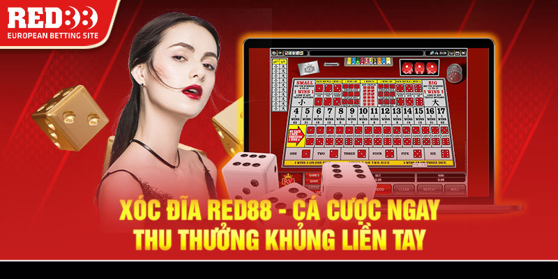 Xóc đĩa Red88 - Cá cược ngay thu thưởng khủng liền tay