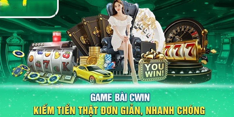 Game bài Cwin đa dạng thể loại, chất lượng đỉnh cao